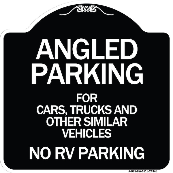 Angled Parking for Cars Trucks & Similar Vehicles No RV Parking Alum Sign, 18" x 18", BW-1818-24343